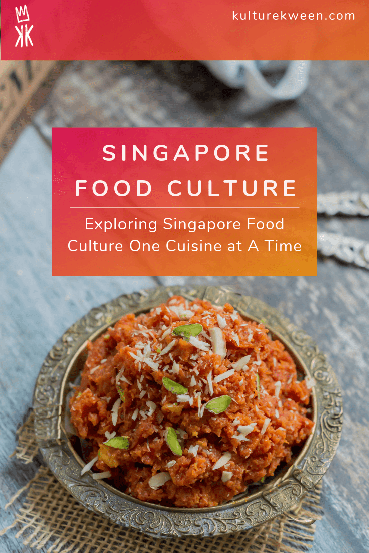 Exploring Singapore Food Culture One Cuisine At A Time