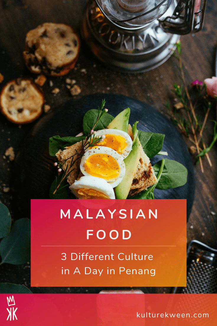 Malaysian Food Of 3 Different Culture In A Day In Penang