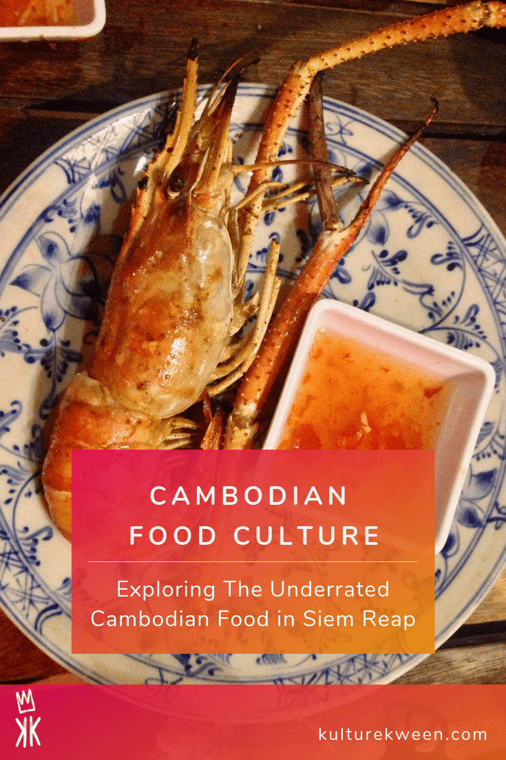 Exploring The Underrated Cambodian Food Culture in Siem Reap
