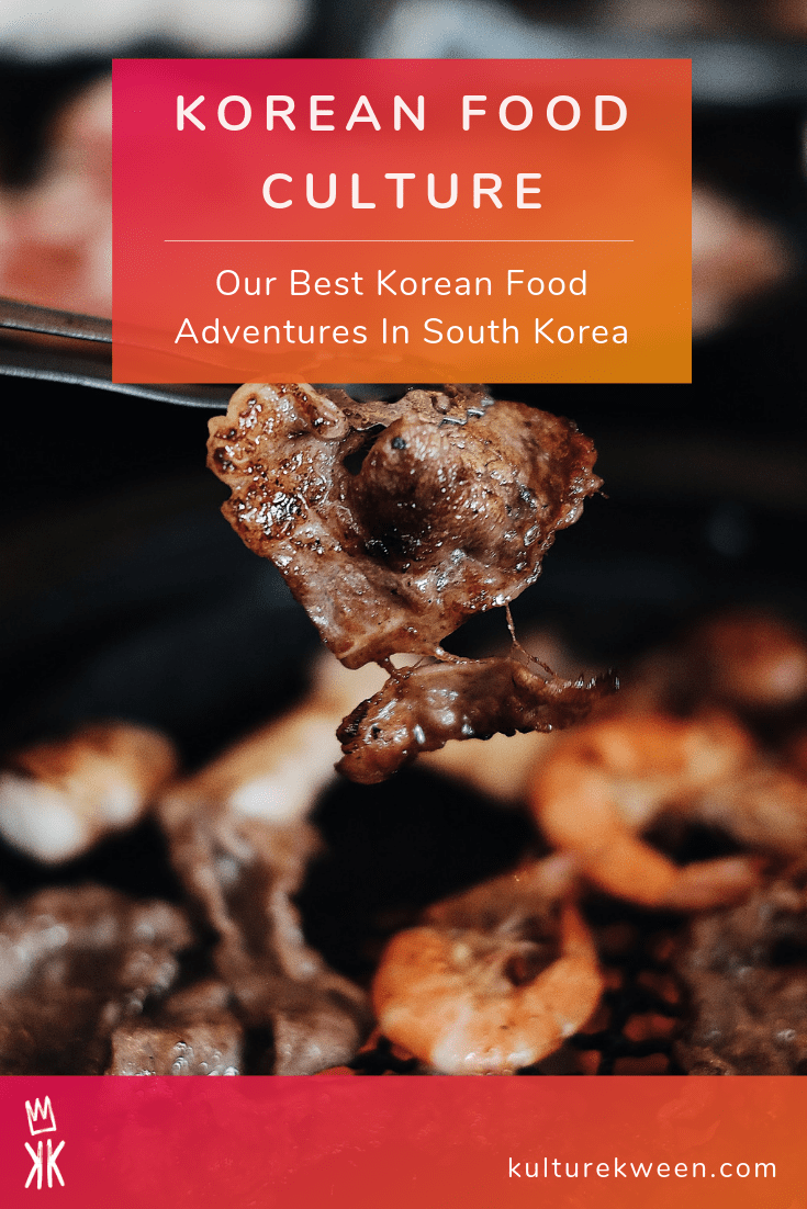 Our Best Korean Food Adventures In South Korea