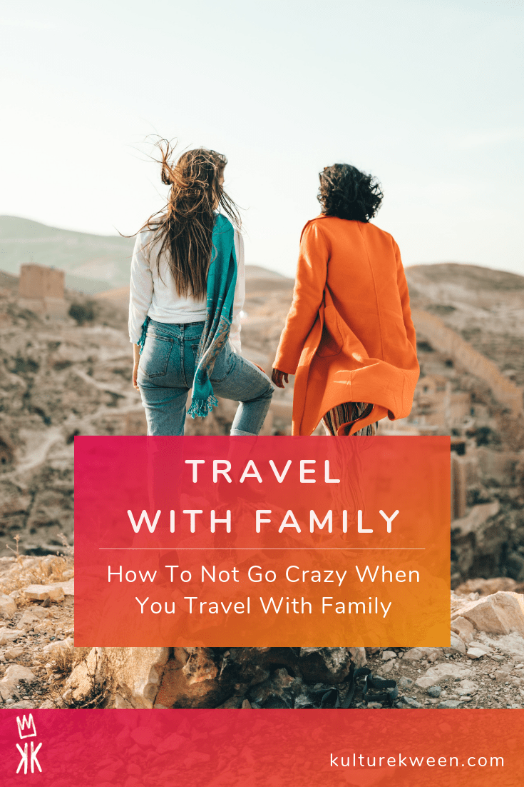 How To Not Go Crazy When You Travel With Family