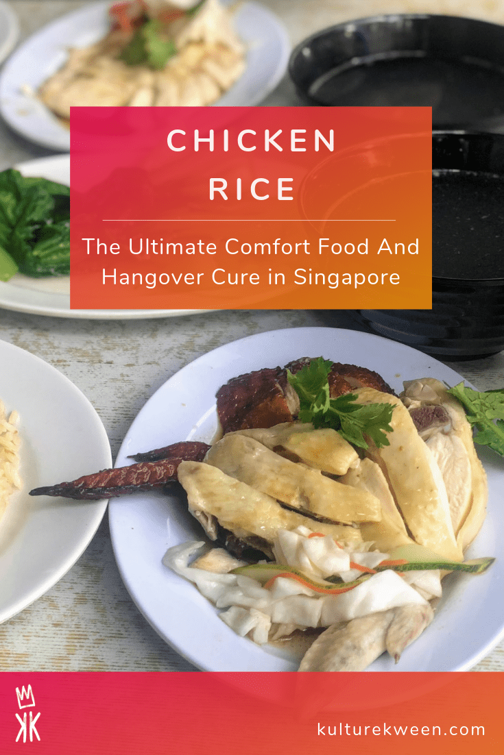 Chicken Rice The Ultimate Comfort Food And Hangover Cure - Kulture Kween