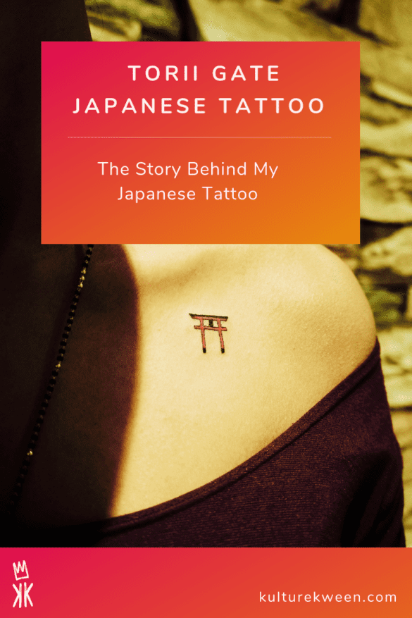 The Story Behind My Japanese Torii Gate Tattoo Kulture Kween